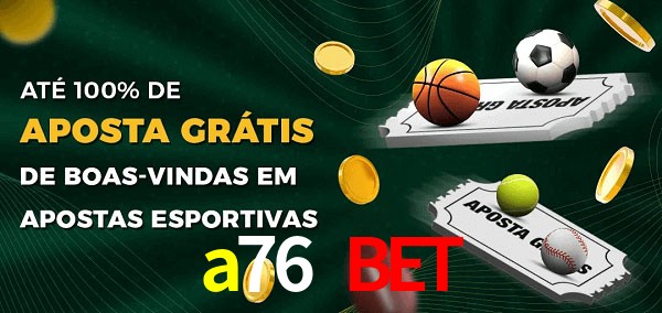 a76 bet Ate 100% de Aposta Gratis