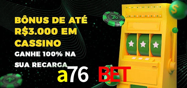 a76 bet melhor bônus de depósito