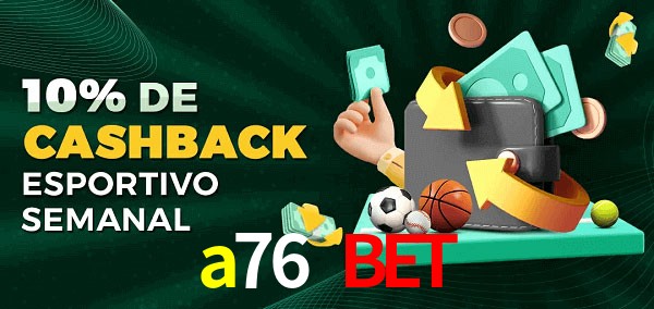 10% de bônus de cashback na a76 bet