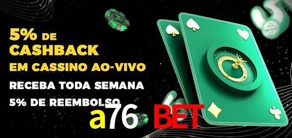 Promoções do cassino ao Vivo a76 bet